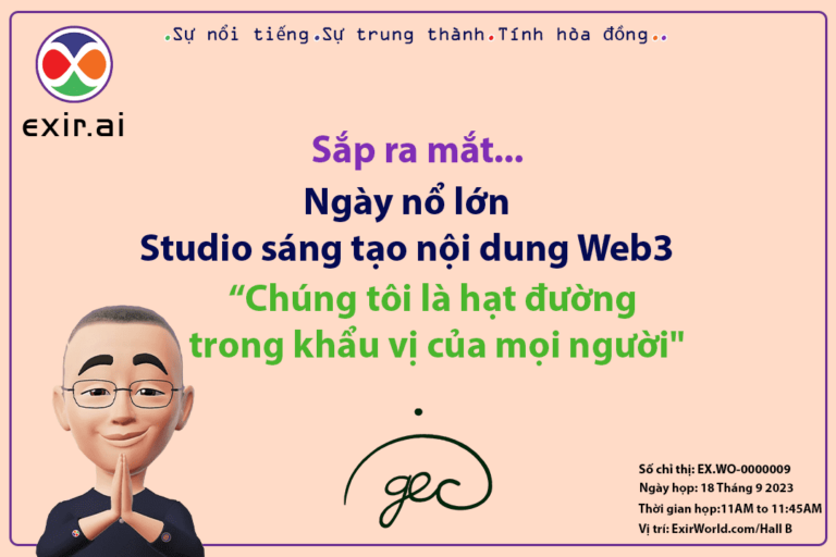 GEC.WO Ngày Big Bang: Studio sáng tạo nội dung ExirWorld Web3