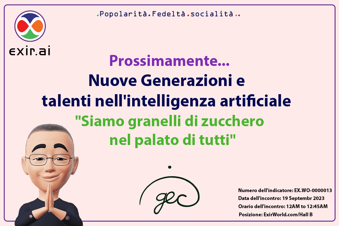 GEC.WO presenta Nuove Generazioni e Talenti all’AI (Abiding Intelligence) per conto di ExirWorld